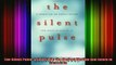READ book  The Silent Pulse A Search for the Perfect Rhythm that Exists in Each of Us Full Free
