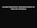 PDF Learning Organizations: Developing Cultures for Tomorrow's Workplace [PDF] Full Ebook