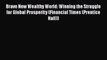 [PDF] Brave New Wealthy World: Winning the Struggle for Global Prosperity (Financial Times