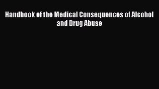 Download Handbook of the Medical Consequences of Alcohol and Drug Abuse PDF Online