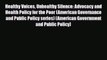 Read Healthy Voices Unhealthy Silence: Advocacy and Health Policy for the Poor (American Governance