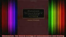 Free Full PDF Downlaod  Shamanism The Neural Ecology of Consciousness and Healing Full EBook