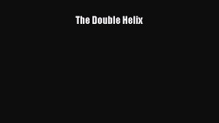 Read The Double Helix Ebook Free
