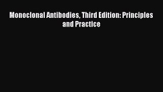 Read Monoclonal Antibodies Third Edition: Principles and Practice Ebook Free