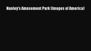 [PDF] Nunley's Amusement Park (Images of America) [Read] Online