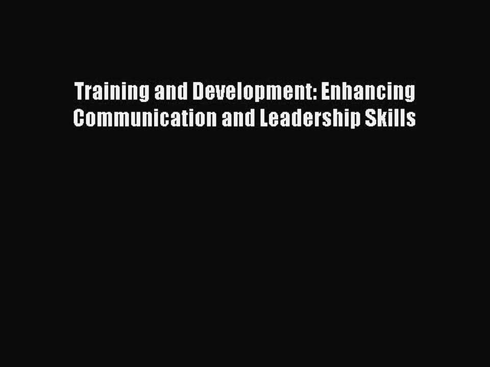 Download Training and Development: Enhancing Communication and Leadership Skills [PDF] Full