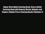 Read Book Swear Word Adult Coloring Book: Stress Relief Coloring Book with Sweary Words Animals