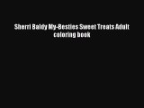 Read Book Sherri Baldy My-Besties Sweet Treats Adult coloring book E-Book Free