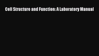 Read Cell Structure and Function: A Laboratory Manual PDF Free