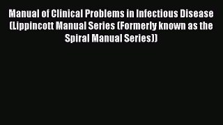 Read Manual of Clinical Problems in Infectious Disease (Lippincott Manual Series (Formerly