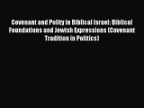 Read Book Covenant and Polity in Biblical Israel: Biblical Foundations and Jewish Expressions