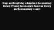 Read Book Drugs and Drug Policy in America: A Documentary History (Primary Documents in American