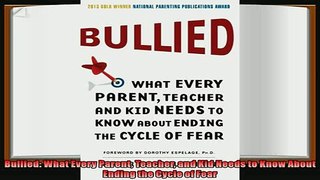 favorite   Bullied What Every Parent Teacher and Kid Needs to Know About Ending the Cycle of Fear