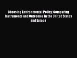 Read Book Choosing Environmental Policy: Comparing Instruments and Outcomes in the United States
