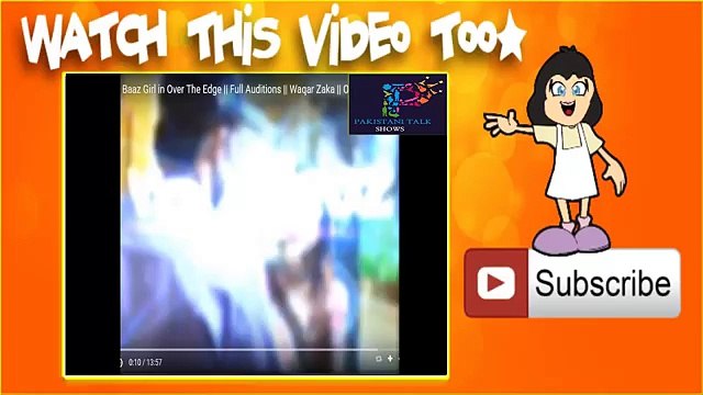 How Bharam Baaz Girl in Over The Edge Auditions With Waqar Zaka