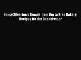 Read Books Nancy Silverton's Breads from the La Brea Bakery: Recipes for the Connoisseur Ebook