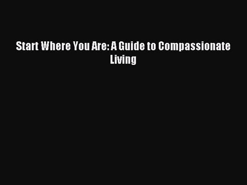 Read Start Where You Are: A Guide to Compassionate Living Ebook Free