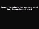Download Systems Thinking Basics: From Concepts to Causal Loops (Pegasus Workbook Series) Free