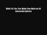 Download Bible Tic-Tac-Toe: Make Your Mark on 50 Interactive Quizzes Ebook Free