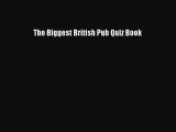 Download The Biggest British Pub Quiz Book Ebook Free