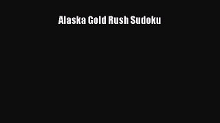 Read Alaska Gold Rush Sudoku PDF Free