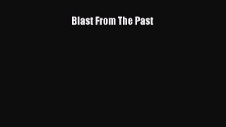 Read Blast From The Past PDF Online