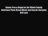 Read Books Gluten-Free & Vegan for the Whole Family: Nutritious Plant-Based Meals and Snacks