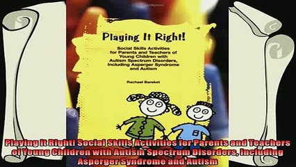 best book  Playing it Right Social Skills Activities for Parents and Teachers of Young Children with