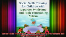 Free Full PDF Downlaod  Social Skills Training for Children with Asperger Syndrome and HighFunctioning Autism Full Ebook Online Free