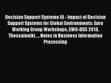 Read Decision Support Systems III - Impact of Decision Support Systems for Global Environments: