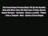 Read Books The Great Vegan Protein Book: Fill Up the Healthy Way with More than 100 Delicious