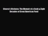 Read Books Cleora's Kitchens: The Memoir of a Cook & Eight Decades of Great American Food E-Book