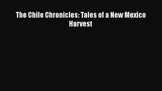 Read Books The Chile Chronicles: Tales of a New Mexico Harvest E-Book Free
