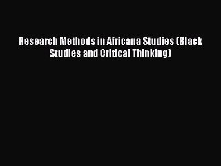 Download Book Research Methods in Africana Studies (Black Studies and Critical Thinking) E-Book