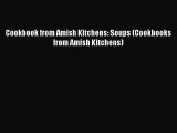 Read Books Cookbook from Amish Kitchens: Soups (Cookbooks from Amish Kitchens) ebook textbooks