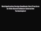 Read Web Application Design Handbook: Best Practices for Web-Based Software (Interactive Technologies)