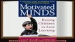 read now  Motivated Minds Raising Children to Love Learning