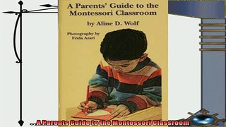read here  A Parents Guide to the Montessori Classroom
