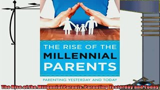read now  The Rise of the Millennial Parents Parenting Yesterday and Today