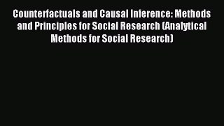 Read Book Counterfactuals and Causal Inference: Methods and Principles for Social Research