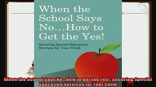 favorite   When the School Says NoHow to Get the Yes Securing Special Education Services for