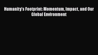 Download Book Humanity's Footprint: Momentum Impact and Our Global Environment PDF Online