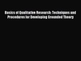 Read Book Basics of Qualitative Research: Techniques and Procedures for Developing Grounded