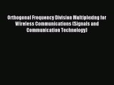 Download Orthogonal Frequency Division Multiplexing for Wireless Communications (Signals and