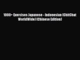 Download 1000+ Exercises Japanese - Indonesian (ChitChat WorldWide) (Chinese Edition) PDF Online