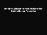 Download Intelligent Adaptive Systems: An Interaction-Centered Design Perspective PDF Free