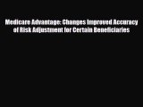 Read Medicare Advantage: Changes Improved Accuracy of Risk Adjustment for Certain Beneficiaries