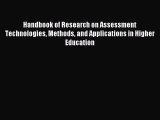 Read Handbook of Research on Assessment Technologies Methods and Applications in Higher Education