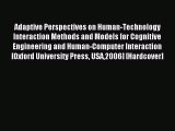 Read Adaptive Perspectives on Human-Technology Interaction: Methods and Models for Cognitive