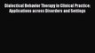 [Download] Dialectical Behavior Therapy in Clinical Practice: Applications across Disorders